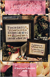 179 If You Live to be 100 -- counted cross stitch from Lizzie Kate