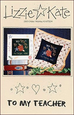 To My Teacher -- counted cross stitch from Lizzie Kate