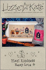 Plant Kindness * Reap Love -- counted cross stitch from Lizzie Kate